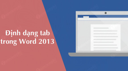 cach dinh dang tab trong word 2013