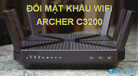 cach doi mat khau wifi archer c3200